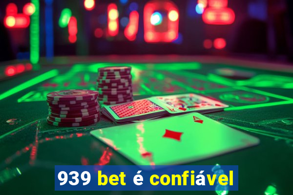 939 bet é confiável